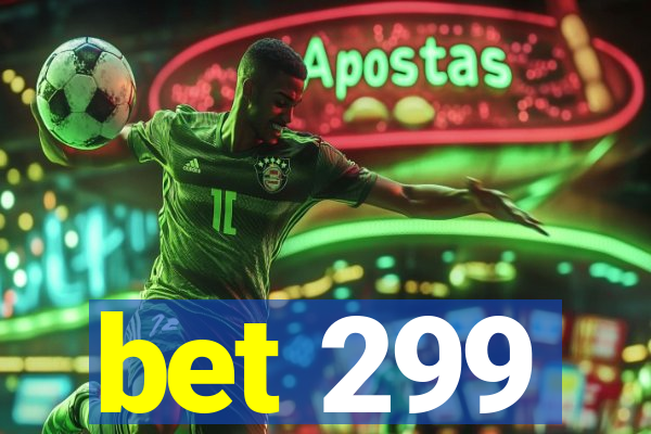 bet 299